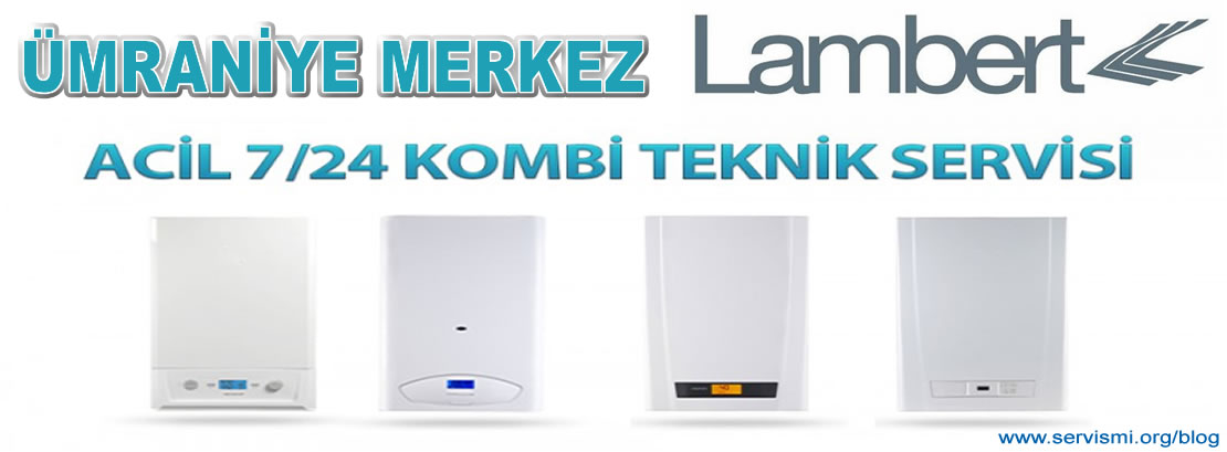 Ümraniye Lambert Servisi